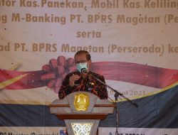 Bupati Suprawoto Hadiri Peresmian Kantor Kas Panekan, Kantor Kas Plaosan, Mobil Kas Keliling, Layanan Mobile dan Milad PT. BPRS Magetan (PERSERODA)