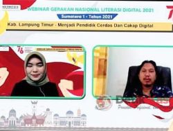 Webinar Literasi Digital Kabupaten Lampung Timur Beri Pencerahan tentang Menjadi Pendidik Cerdas Dan Cakap Digital