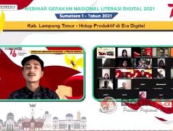 Webinar Literasi Digital Kabupaten Lampung Timur Beri Pencerahan tentang HIDUP PRODUKTIF DI ERA DIGITAL