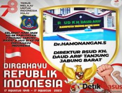 Direktur RSUD KH Daud Arif Dr Hamonangan S: Selamat Hari Jadi Kabupaten Tanjab Barat dan HUT RI ke 78