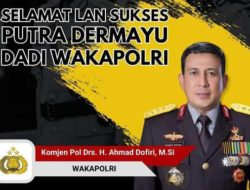 Wong Dermayu Ngucap aken Selamat atas Dilantiknya Komjen Pol Ahmad Dofiri sebagai Waka Polri yang Baru